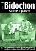 I Bidochon salvano il pianeta