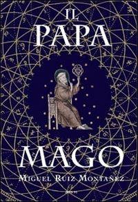 Il papa mago - Miguel R. Montañez - copertina