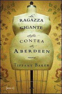 La ragazza gigante della contea di Aberdeen - Tiffany Baker - copertina