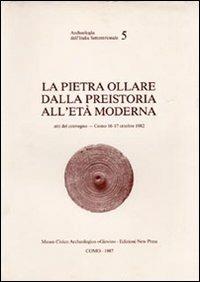 La pietra ollare dalla preistoria all'età moderna. Atti del Convegno (Como, 16-17 ottobre 1982) - copertina