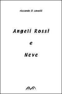 Angeli rossi e neve - Riccardo D. Cavalli - copertina
