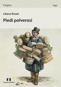 Piedi polverosi - Liliana Rosati - copertina