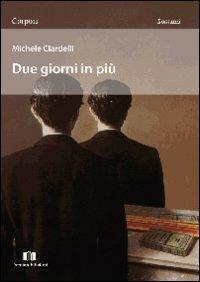 Due giorni in più - Michele Ciardelli - copertina