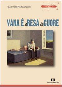 Vana è la resa del cuore - Giampaolo Piermarocchi - copertina