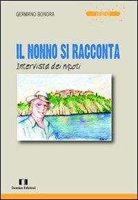 Il nonno si racconta. Intervista dei nipoti - Germano Bonora - copertina