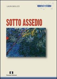 Sotto assedio - Laura Basilico - copertina