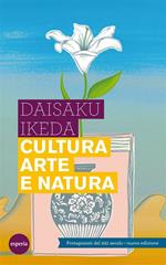 Cultura arte e natura. Protagonisti del XXI secolo