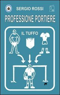 Professione portiere. Il tuffo. Con DVD - Sergio Rossi - copertina