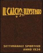 Il calcio illustrato (rist. anast. 1934)