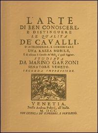 L' arte di ben conoscere, e distinguere le qualità de' cavalli... (rist. anast. Venezia, 1700) - Marino Garzoni - copertina