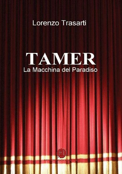 Tamer. La macchina del paradiso - Lorenzo Trasarti - copertina