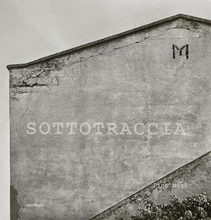 Sottotraccia. Ediz. italiana e inglese - Pino Musi - copertina