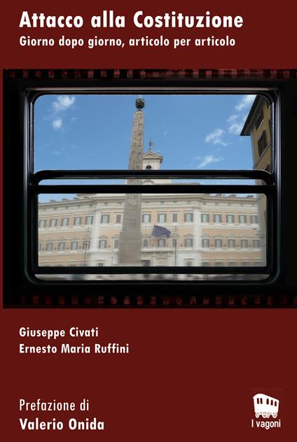 Attacco alla costituzione. Giorno dopo giorno, articolo per articolo - Giuseppe Civati,Ernesto M. Ruffini - ebook