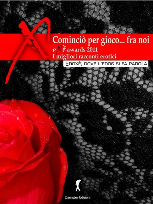 Cominciò per gioco, fra di noi. I migliori racconti erotici 2011 - V.V.A.A. - ebook