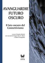 Avanguardie futuro oscuro. Il lato oscuro del connettivismo