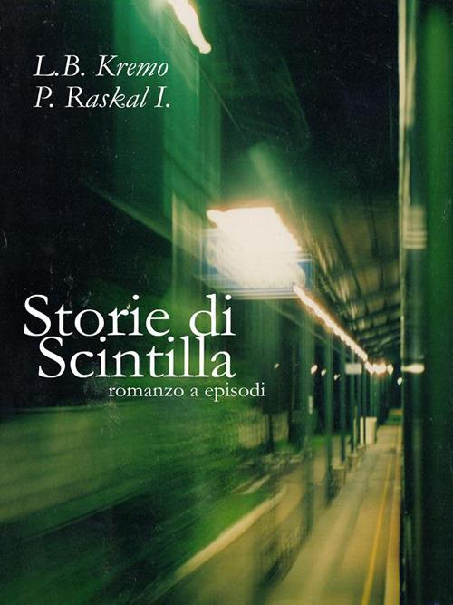 Storie di scintilla - Raskal Iannucci,Lukha B. Kremo - ebook