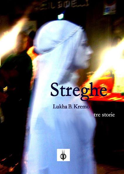 Streghe e altre storie - Lukha B. Kremo - ebook