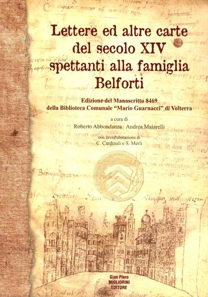 Lettere ed altre carte del secolo XIV spettanti alla famiglia Belforti-Rudolf Borchardt «Scritti volterrani». Con CD Audio - copertina