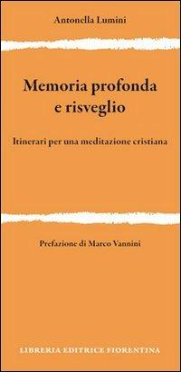 Memoria profonda e risveglio. Itinerari per una meditazione cristiana - Antonella Lumini - copertina