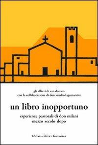 Un libro inopportuno. Esperienze pastoriali di Don Milani mezzo secolo dopo - copertina