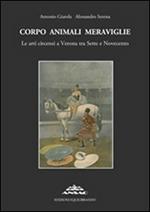 Corpo animali meraviglie. Le arti circensi a Verona tra Sette e Novecento