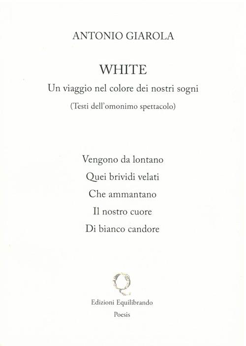 White. Un viaggio nel colore dei nostri sogni - Antonio Giarola - copertina