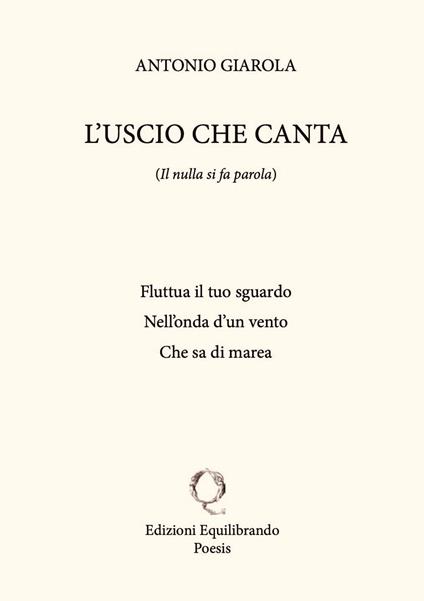 L' uscio che canta. Il nulla si fa parola - Antonio Giarola - copertina