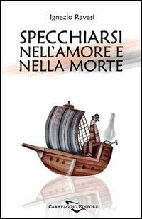 Specchiarsi nell'amore e nella morte - Ignazio Ravasi - copertina