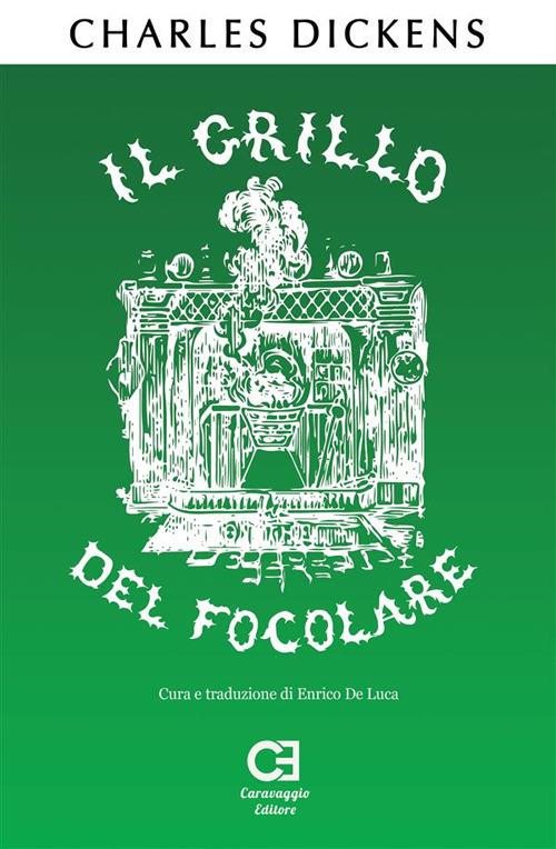 Il grillo del focolare. Ediz. integrale - Charles Dickens,Enrico De Luca - ebook