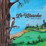 Le Marche. Arte e poesia. Ediz. illustrata