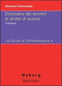 Dizionario dei termini di diritto di autore - Giovanni D'Ammassa - ebook