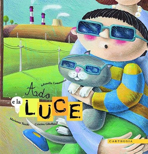 Ado e la luce. Ediz. illustrata - Adonella Comazzetto,Marianna Turchi,Cristina Gibellato - copertina