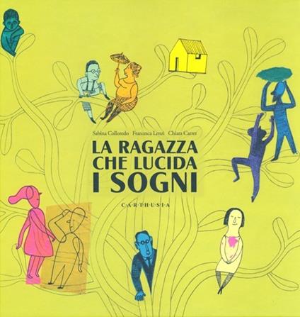 La ragazza che lucida i sogni - Sabina Colloredo,Francesca Lenzi,Chiara Carrer - copertina