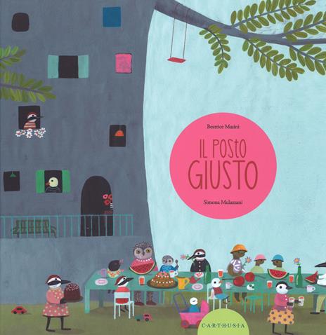 Il posto giusto. Ediz. illustrata - Beatrice Masini,Simona Mulazzani - copertina