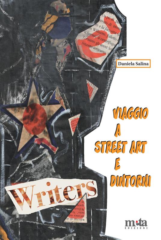 Viaggio a street art e dintorni. Movimenti paralleli e influenze sull'estetica, la pubblicità, il gusto - Daniela Salina - copertina