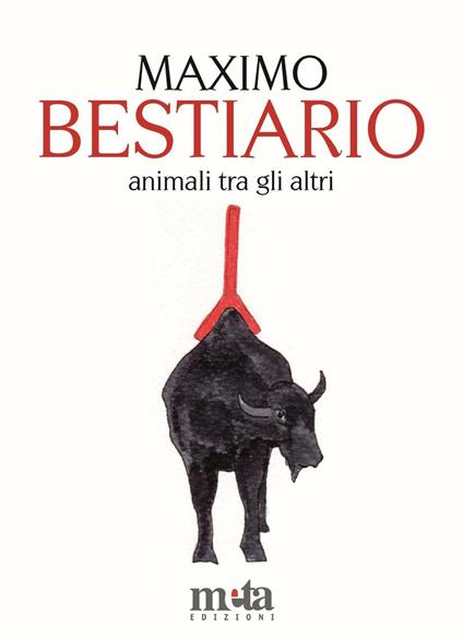 Bestiario. Animali tra gli altri - Maximo Pellegrinetti - copertina