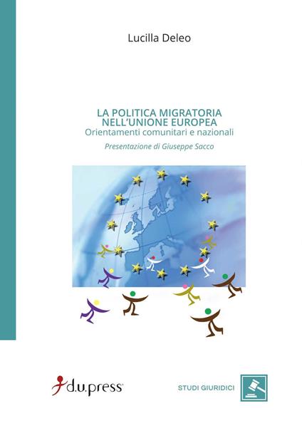 La politica migratoria nell'Unione Europea. Orientamenti comunitari e nazionali - Lucilla Deleo - copertina