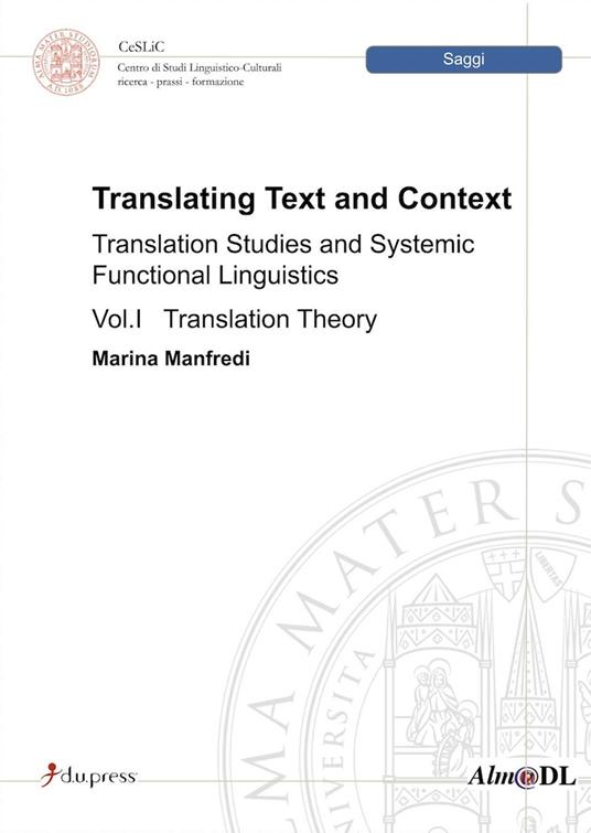 Translating text and context traslation studies and systemic functional linguistics. Vol. 1: Translation theory. - Marina Manfredi - copertina