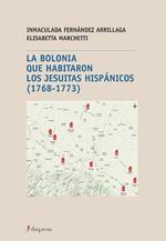 La Bolonia que abitaron los jesuitas hispanicos (1768-1773)