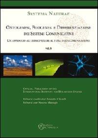 Ontogenesi, filogenesi e differenziazione dei sistemi cominicativi. Un approccio multidiscilinare al tema della comunicazione - copertina