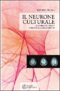 Il neurone culturale. All'origine della struttura della mente - Gavino Musio - copertina