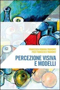 Percezione visiva e modelli - Francesca R. Tramonti,P. Francesco Tramonti - copertina