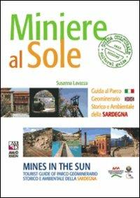 Miniere al sole. Guida al parco geominerario storico e ambientale della Sardegna. Ediz. italiana e inglese - Susanna Lavazza - copertina