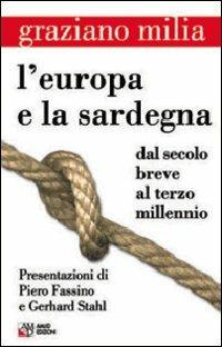 L' Europa e la Sardegna. Dal secolo breve al terzo millennio - Graziano Milia - copertina