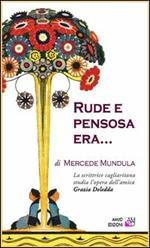 Rude e pensosa era... La scrittrice cagliaritana studia l'opera dell'amica Grazia Deledda