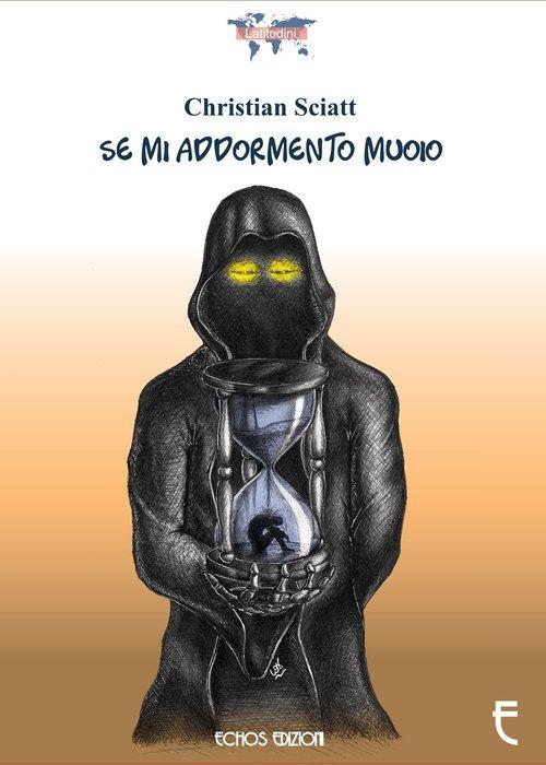 Se mi addormento muoio - Christian Sciatt - copertina