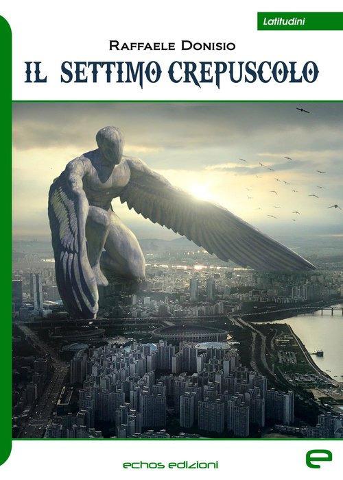 Il settimo crepuscolo - Raffaele Donisio - copertina