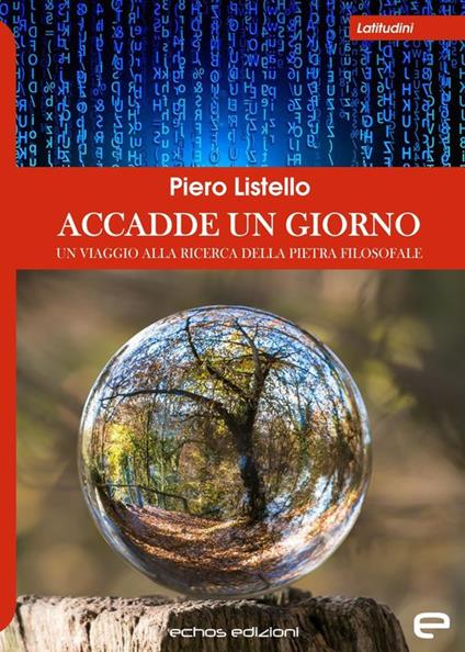 Accadde un giorno. Un viaggio alla ricerca della pietra filosofale - Piero Listello - copertina