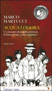 Acqua logora - Marco Martucci - copertina