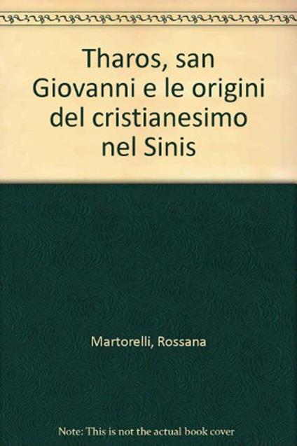 Tharos, san Giovanni e le origini del cristianesimo nel Sinis - Rossana Martorelli - copertina